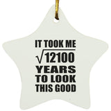 110th Birthday Took Square Root of 12100 Years To Look Good - Star Ornament