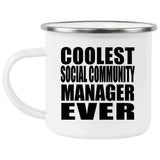 Coolest Social Community Manager Ever - 12oz Camping Mug