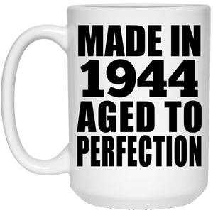 80th Birthday Made In 1944 Aged to Perfection - 15 Oz Coffee Mug