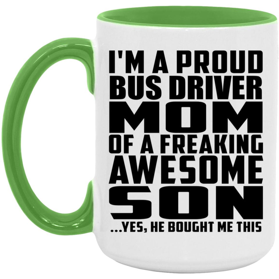 Proud Bus Driver Mom Of Awesome Son - 15oz Accent Mug Green
