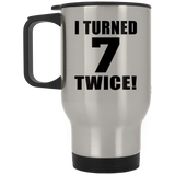 14th Birthday I Turned 7 Twice - Silver Travel Mug