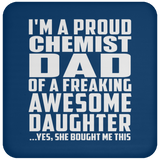 Proud Chemist Dad Of Awesome Daughter - Drink Coaster