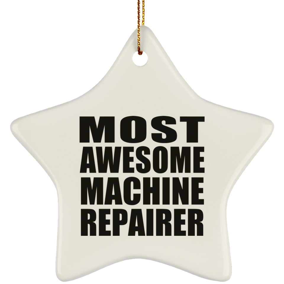 Most Awesome Machine Repairer - Star Ornament