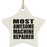 Most Awesome Machine Repairer - Star Ornament