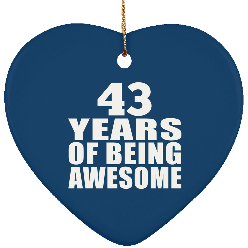 43rd Birthday 43 Years Of Being Awesome - Heart Ornament