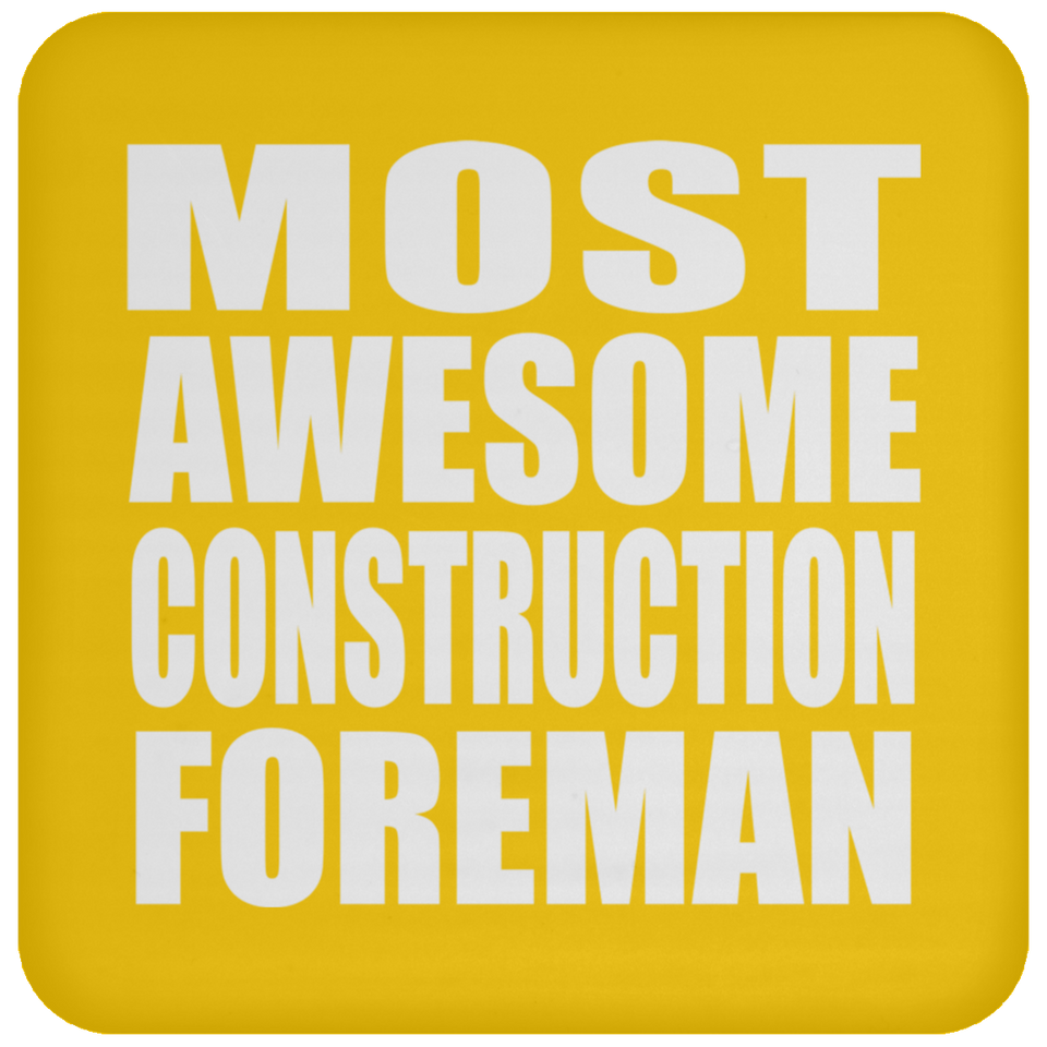 Most Awesome Construction Foreman - Drink Coaster