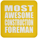 Most Awesome Construction Foreman - Drink Coaster