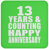 Happy 13th Anniversary 13 Years & Counting - Drink Coaster