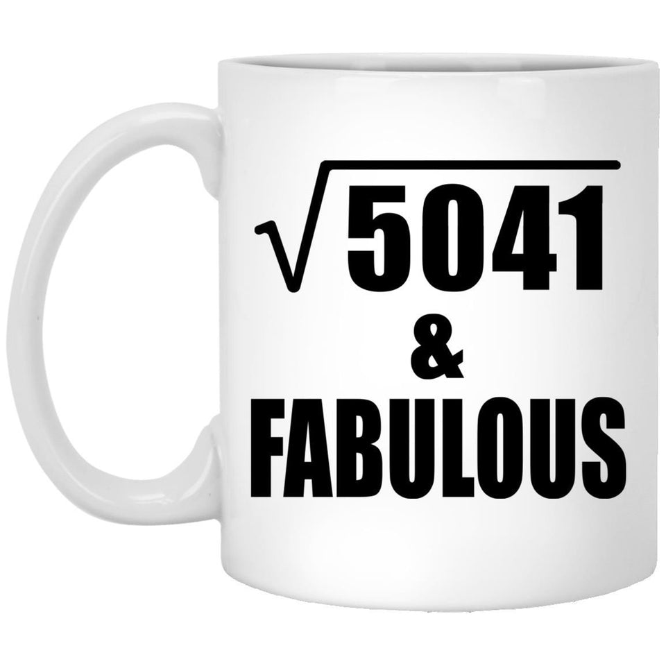 71st Birthday Square Root of 5041 & Fabulous - 11oz Coffee Mug