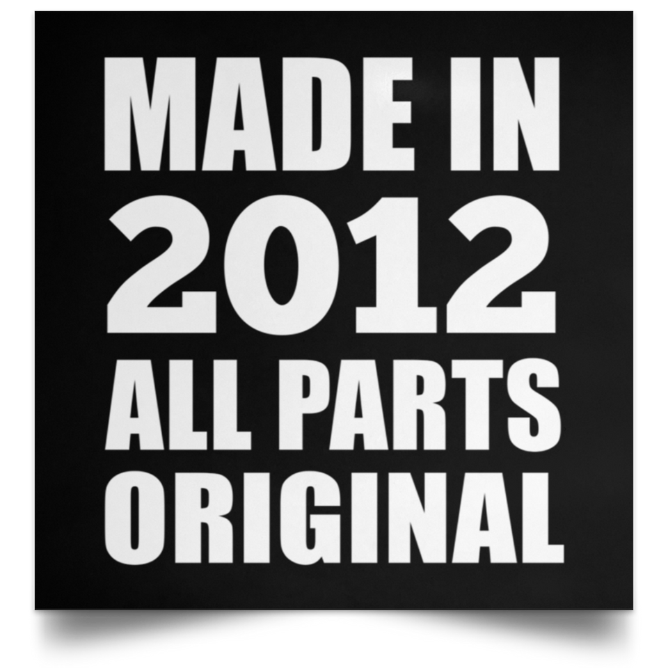 12th Birthday Made in 2012 All Parts Original - Poster Square