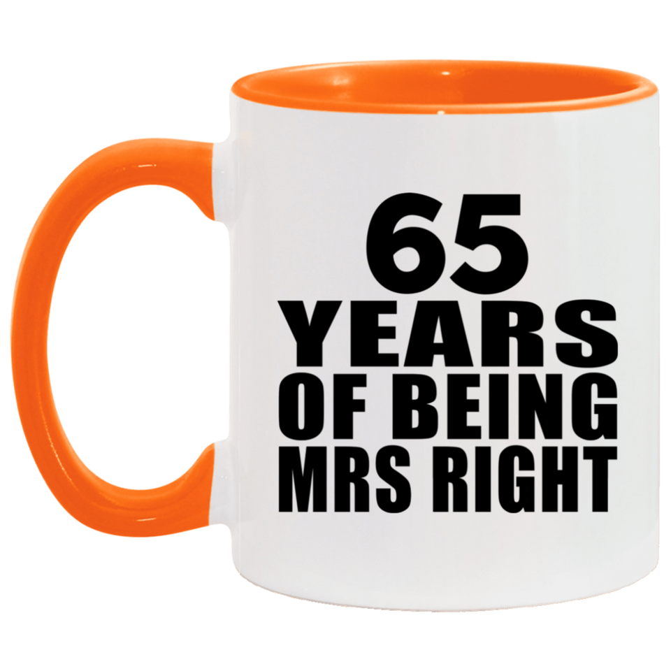 65th Anniversary 65 Years Of Being Mrs Right - 11oz Accent Mug Orange