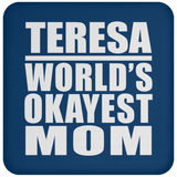 Teresa World's Okayest Mom - Drink Coaster
