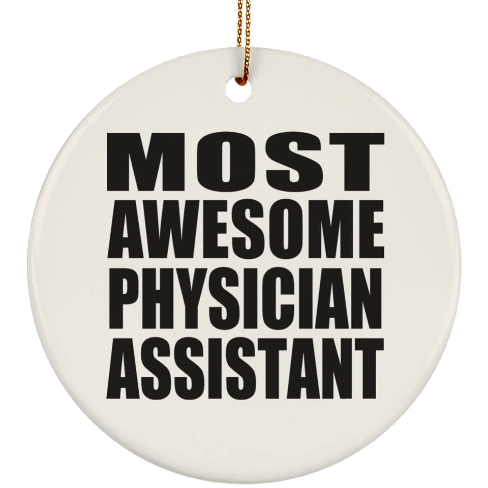Most Awesome Physician Assistant - Circle Ornament