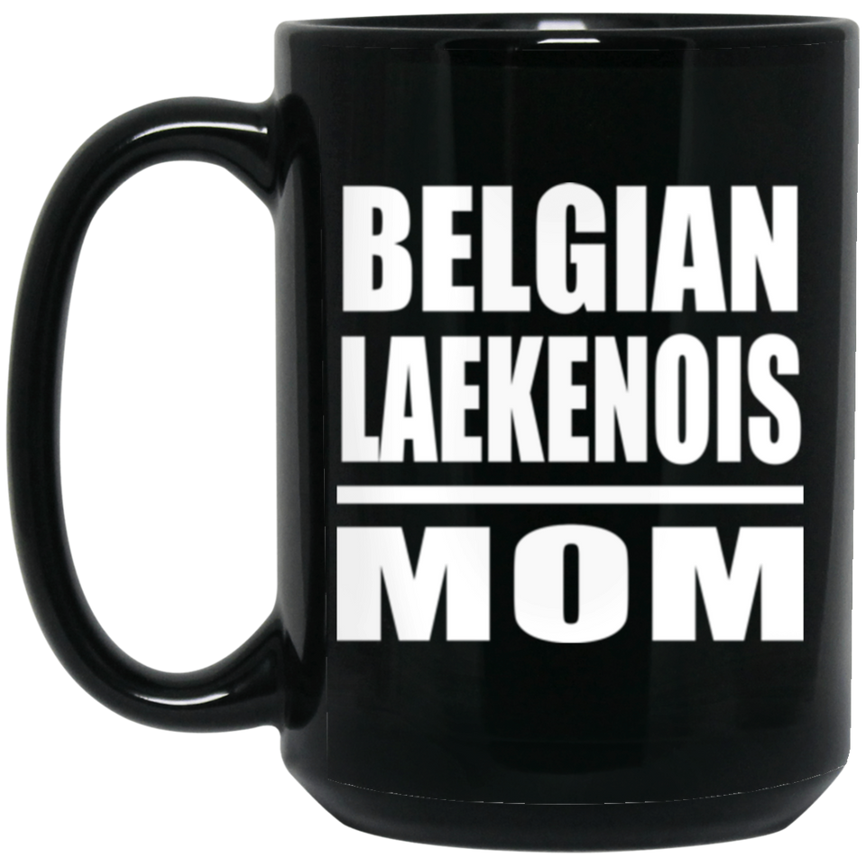 Belgian Laekenois Mom - 15oz Coffee Mug Black