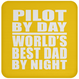 Pilot By Day World's Best Dad By Night - Drink Coaster