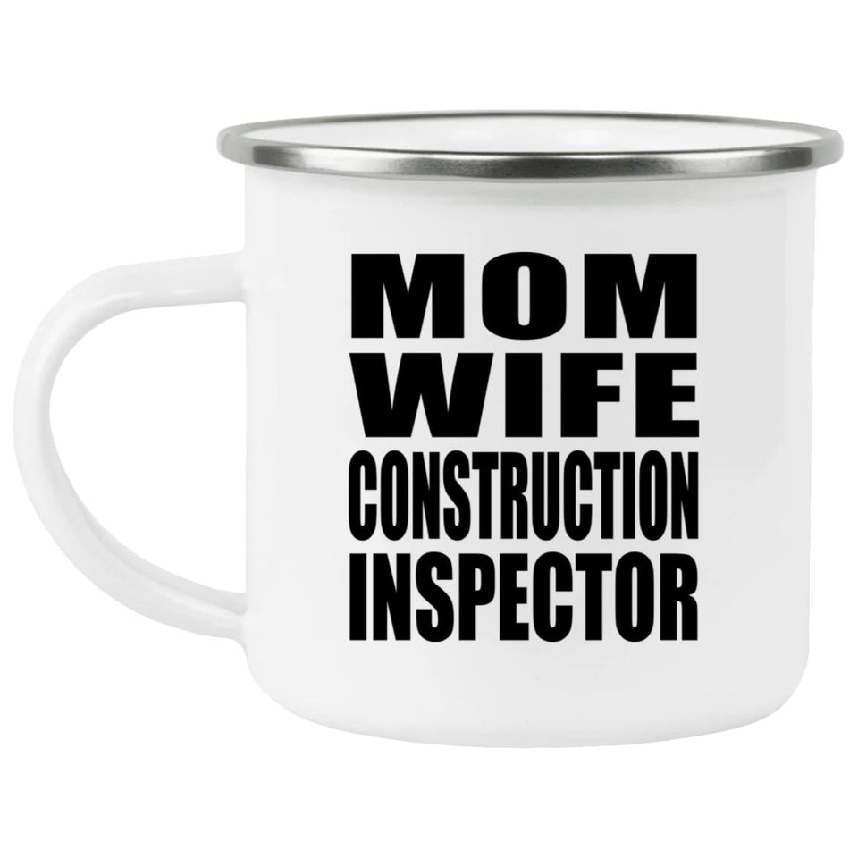 Mom Wife Construction Inspector - 12oz Camping Mug