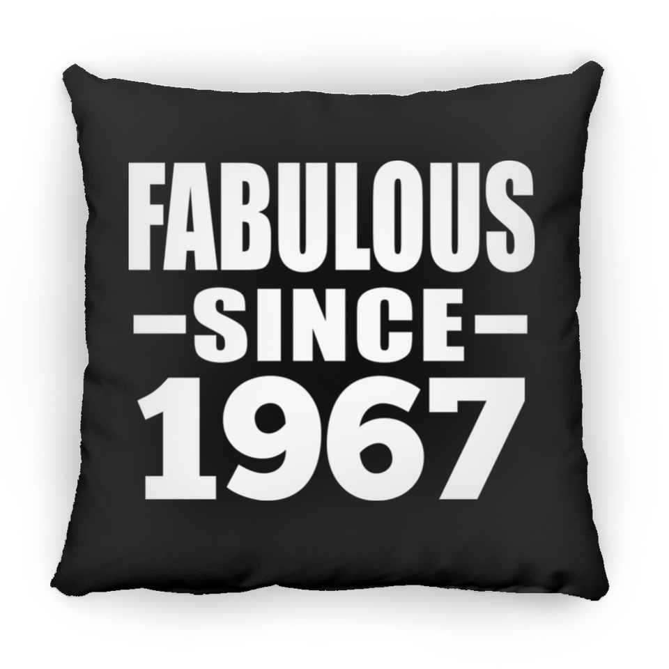 57th Birthday Fabulous Since 1967 - Throw Pillow Black
