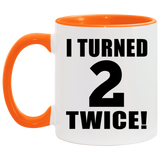 4th Birthday I Turned 2 Twice - 11oz Accent Mug Orange