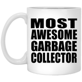 Most Awesome Garbage Collector - 11 Oz Coffee Mug