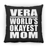 Vera World's Okayest Mom - Throw Pillow Black