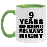9th Anniversary 9 Years of Being Mrs Always Right - 11oz Accent Mug Green