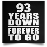 93rd Anniversary 93 Years Down Forever to Go - Poster Square
