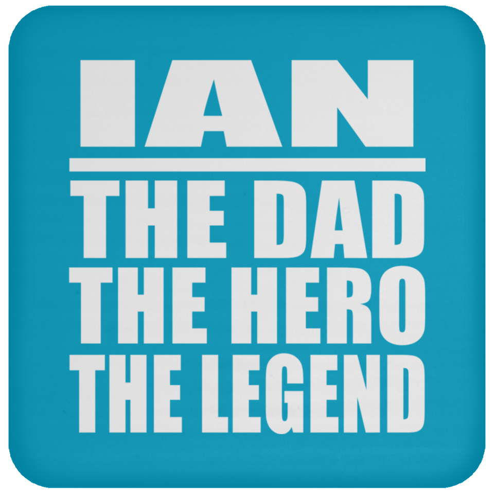 Ian The Dad The Hero The Legend - Drink Coaster