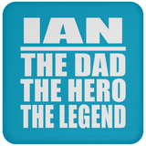 Ian The Dad The Hero The Legend - Drink Coaster