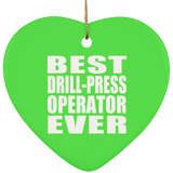 Best Drill-Press Operator Ever - Heart Ornament