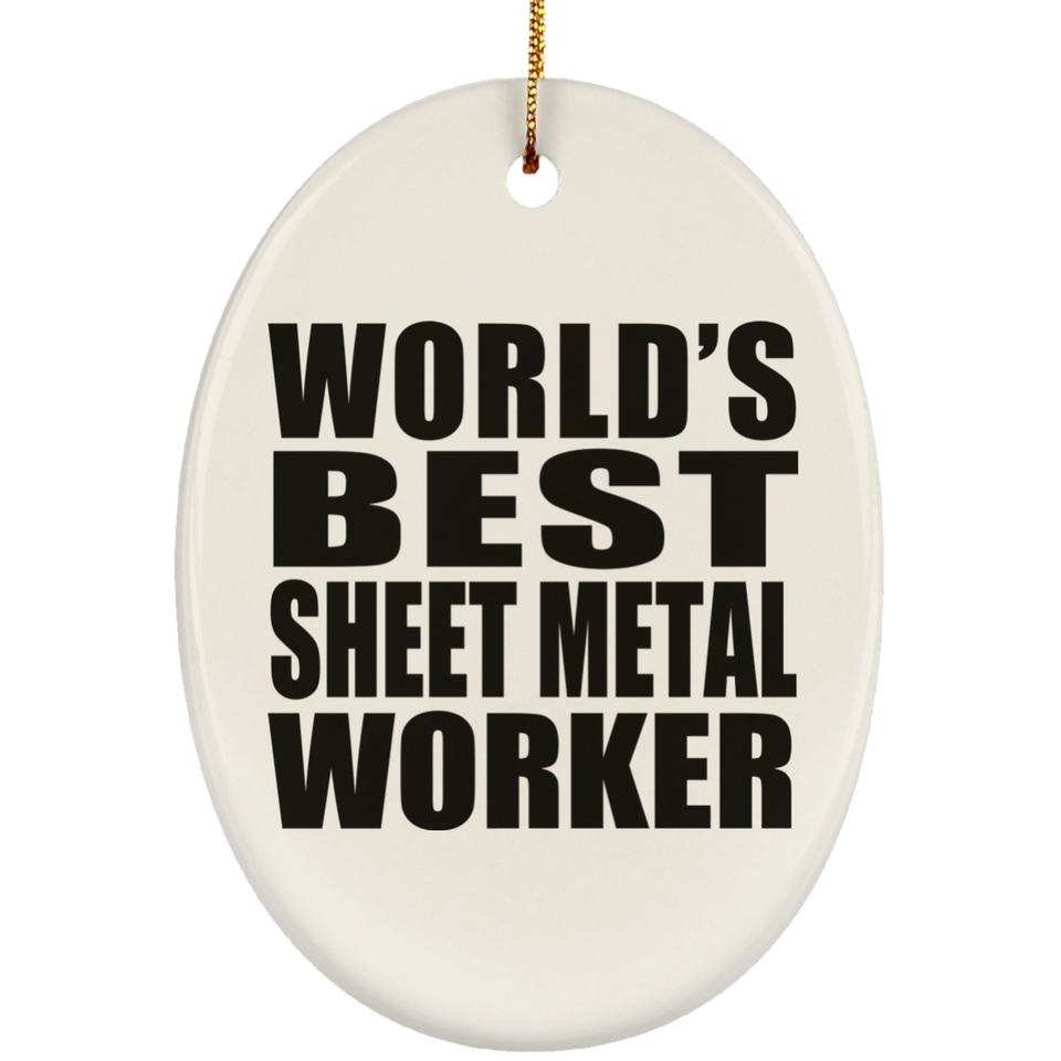 World's Best Sheet Metal Worker - Oval Ornament