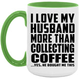 I Love My Husband More Than Collecting Coffee - 15oz Accent Mug Green