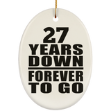 27th Anniversary 27 Years Down Forever to Go - Oval Ornament