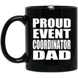 Proud Event Coordinator Dad - 11oz Coffee Mug Black
