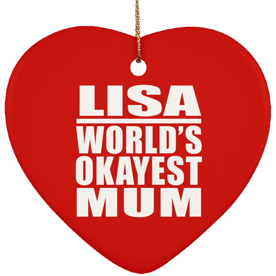Lisa World's Okayest Mum - Heart Ornament
