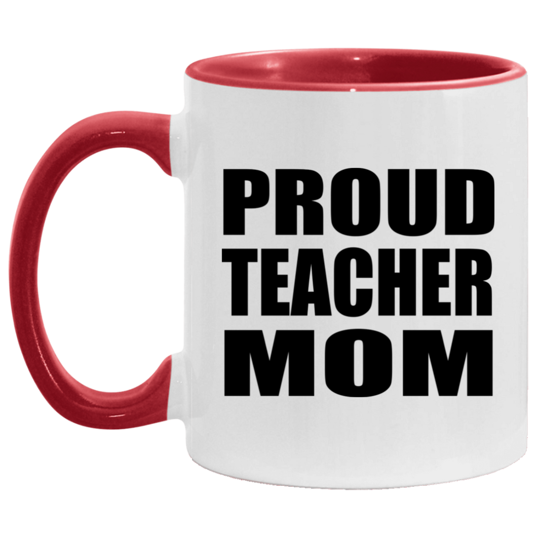 Proud Teacher Mom - 11oz Accent Mug Red