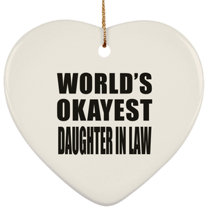 World's Okayest Daughter In Law - Heart Ornament