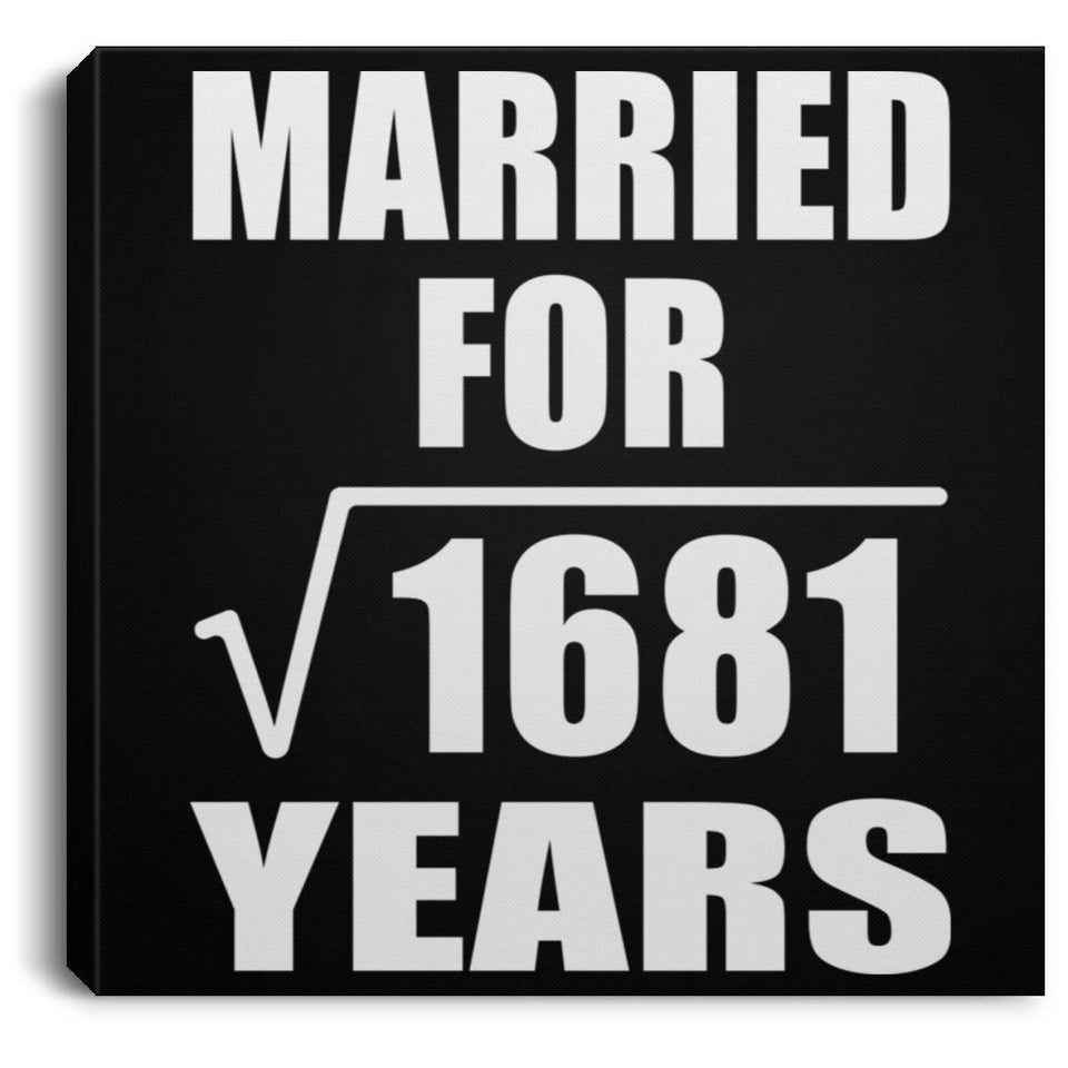 41st Anniversary Married For Square Root of 1681 Years - Canvas Square