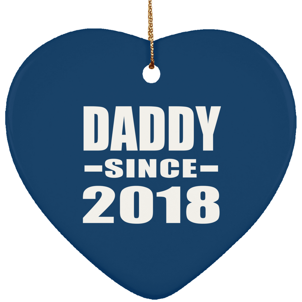 Daddy Since 2018 - Heart Ornament