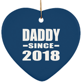 Daddy Since 2018 - Heart Ornament