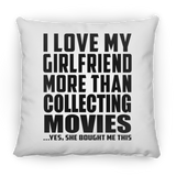 I Love My Girlfriend More Than Collecting Movies - Throw Pillow
