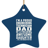 Proud Engineering Technician Dad Of Awesome Daughter - Star Ornament