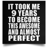 9th Birthday Took 9 Years To Become Awesome & Perfect - Poster Square
