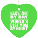 Real Estate Agent By Day World's Best Mom By Night - Heart Ornament