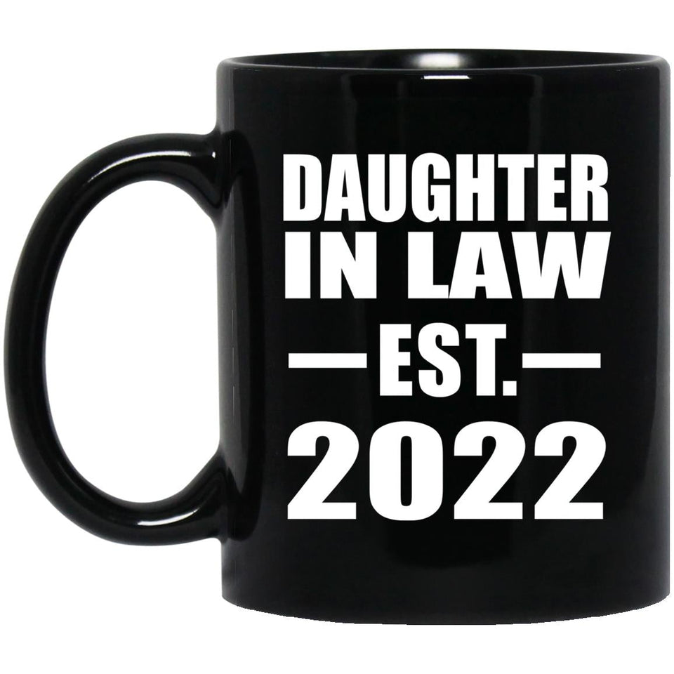 Daughter In Law Established EST. 2022 - 11oz Coffee Mug Black