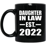 Daughter In Law Established EST. 2022 - 11oz Coffee Mug Black