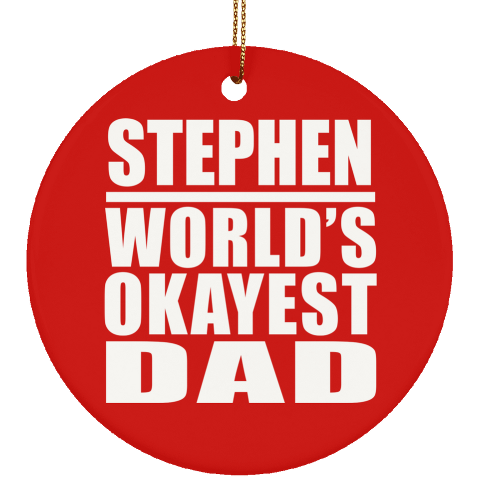 Stephen World's Okayest Dad - Circle Ornament