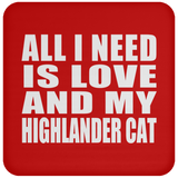 All I Need Is Love And My Highlander Cat - Drink Coaster