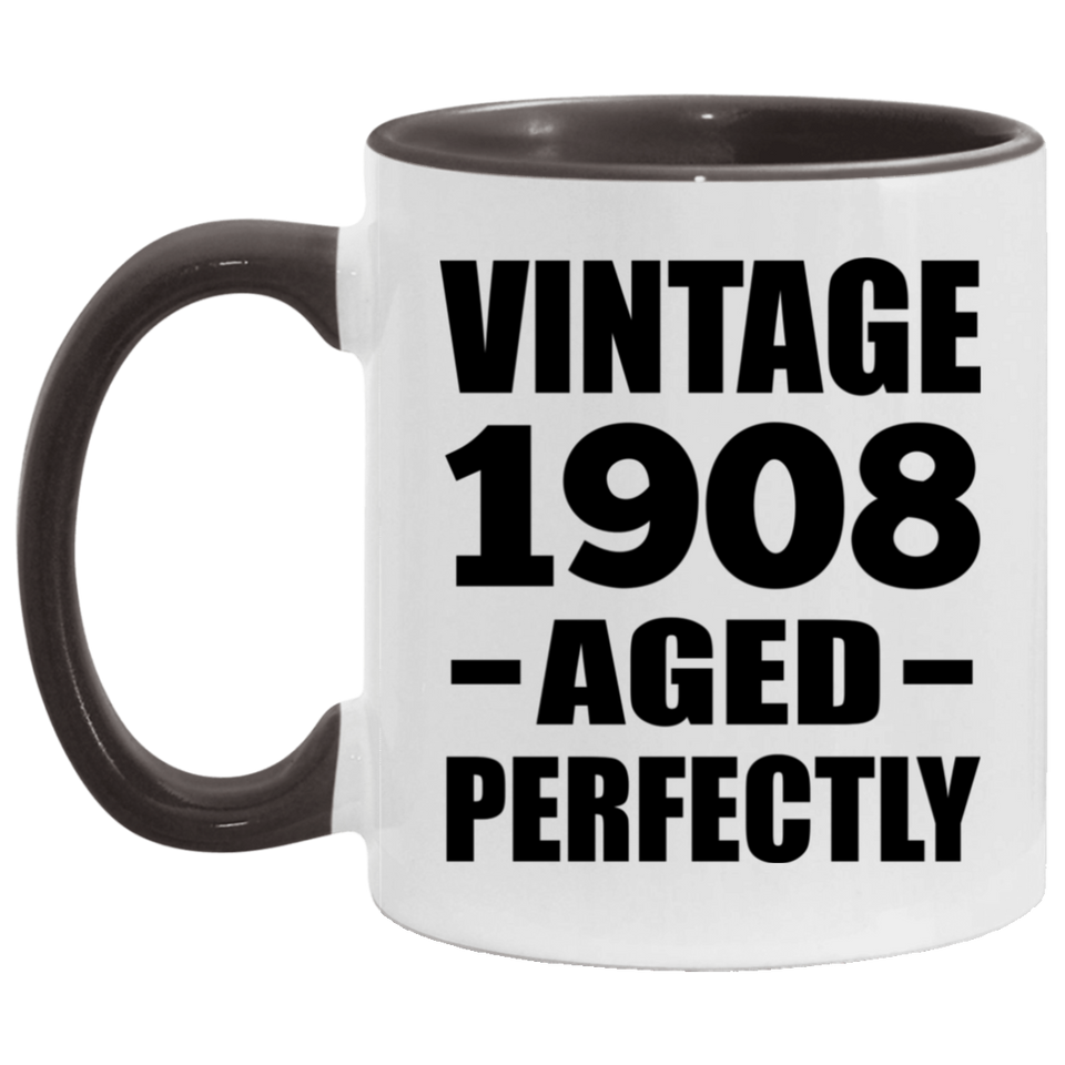 116th Birthday Vintage 1908 Aged Perfectly - 11oz Accent Mug Black