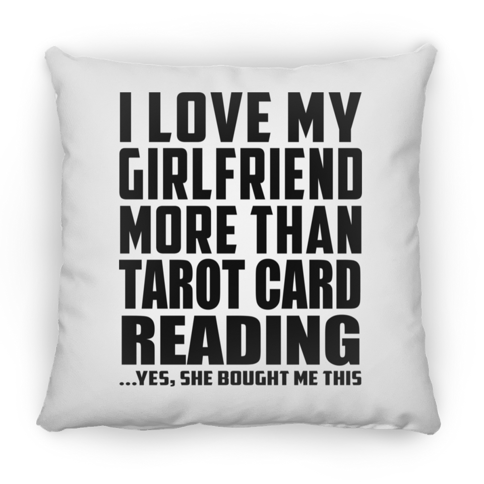 I Love My Girlfriend More Than Tarot Card Reading - Throw Pillow