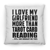 I Love My Girlfriend More Than Tarot Card Reading - Throw Pillow
